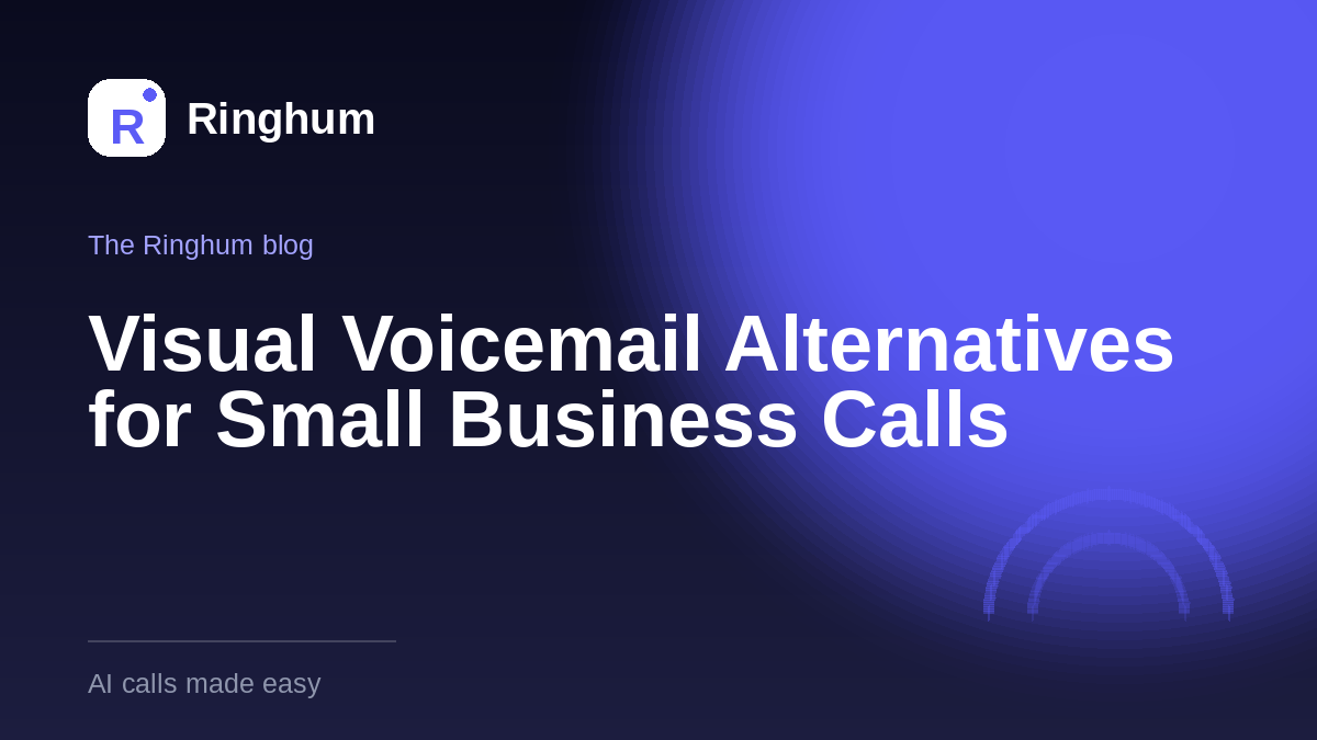 Visual Voicemail Alternatives for Small Business Calls