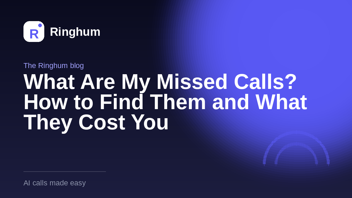 What Are My Missed Calls? How to Find Them and What They Cost You