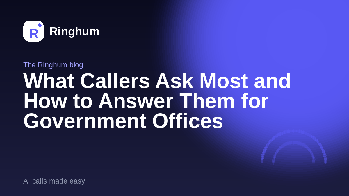 What Callers Ask Most and How to Answer Them for Government Offices