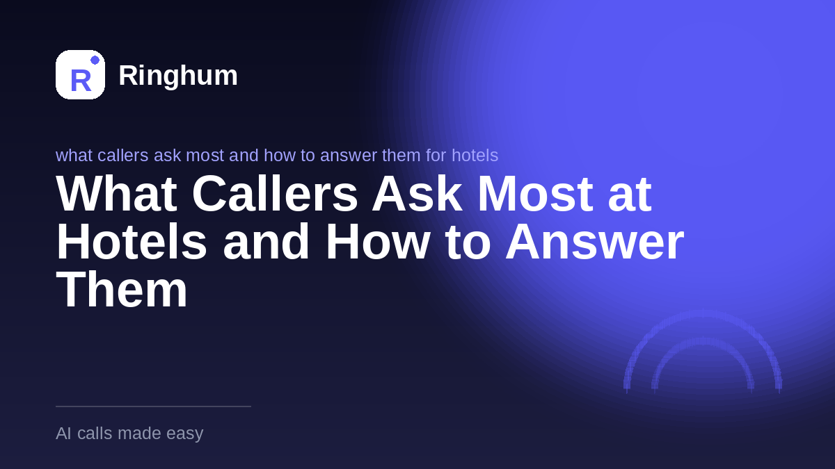 What Callers Ask Most at Hotels and How to Answer Them