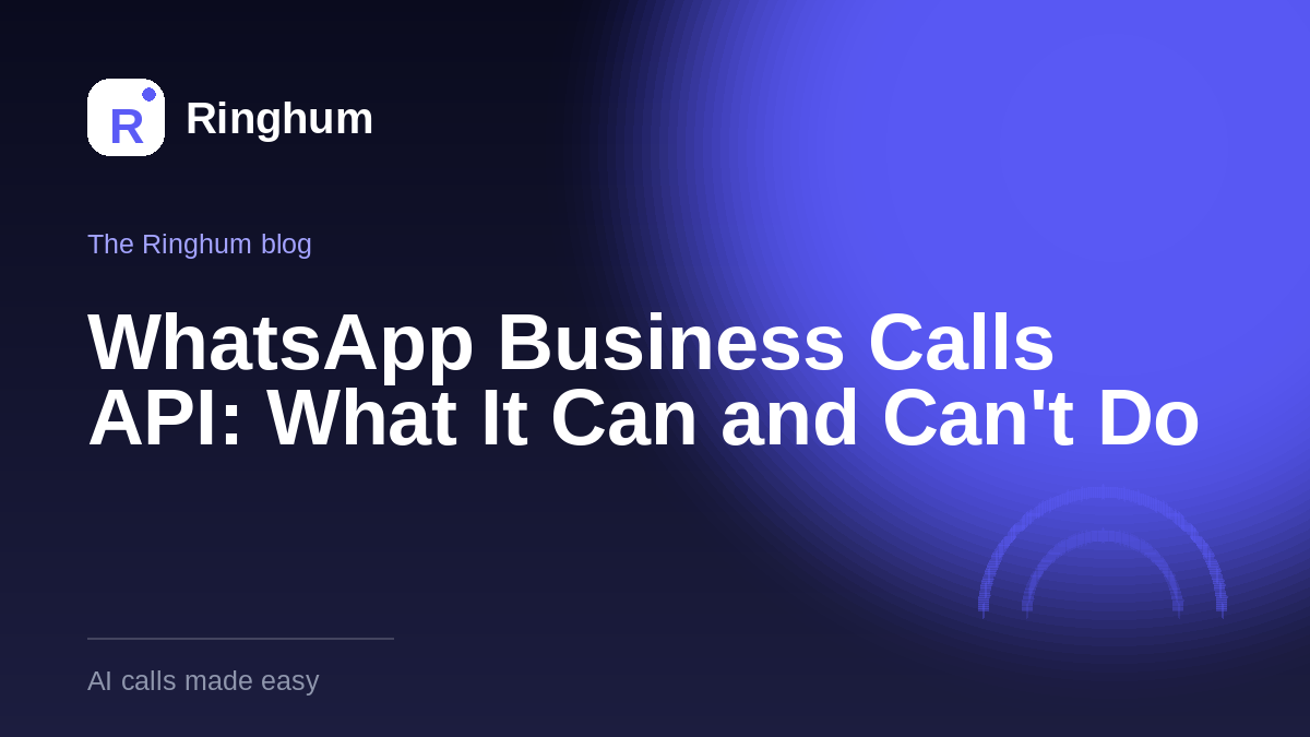 WhatsApp Business Calls API: What It Can and Can't Do
