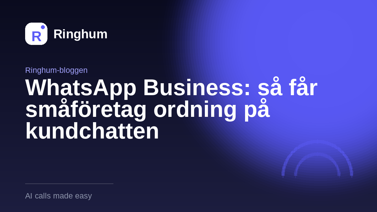 WhatsApp Business: så får småföretag ordning på kundchatten
