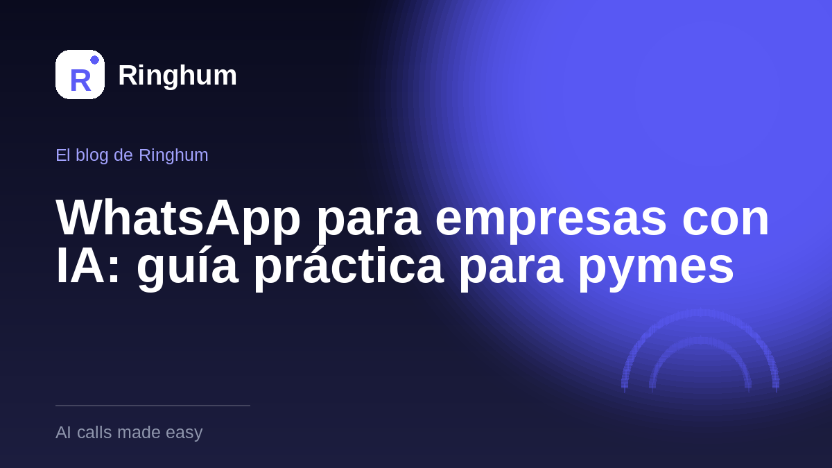 WhatsApp para empresas con IA: guía práctica para pymes