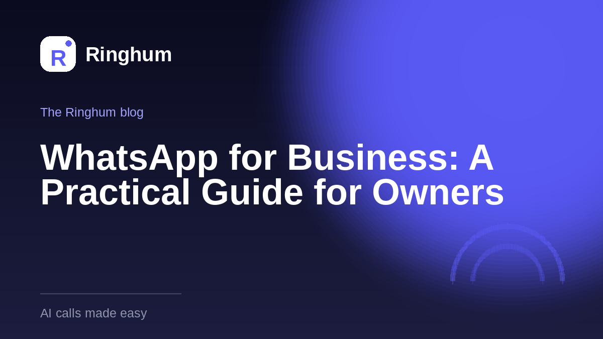 WhatsApp for Business: A Practical Guide for Owners