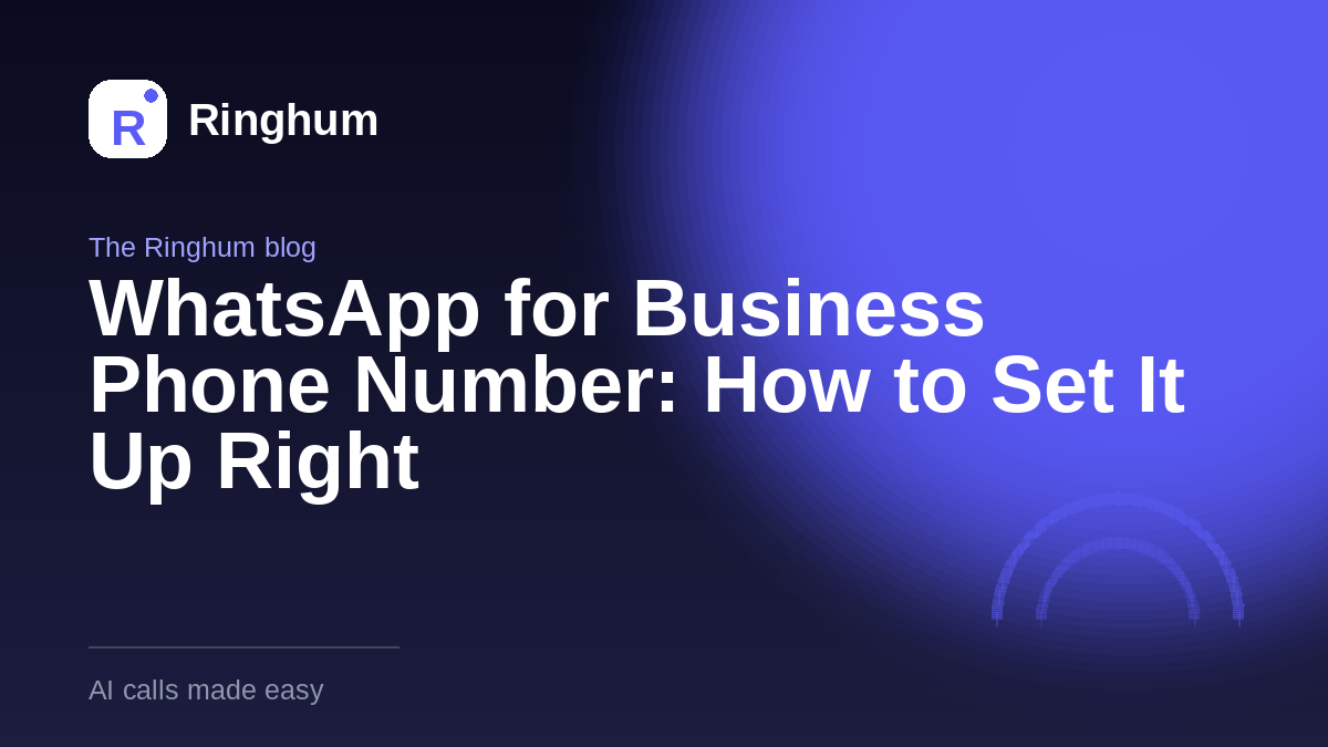 WhatsApp for Business Phone Number: How to Set It Up Right